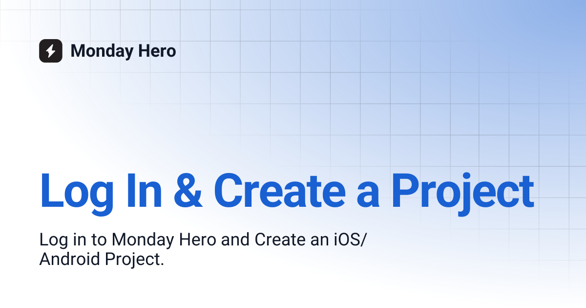 Log In & Create a Project | Monday Hero