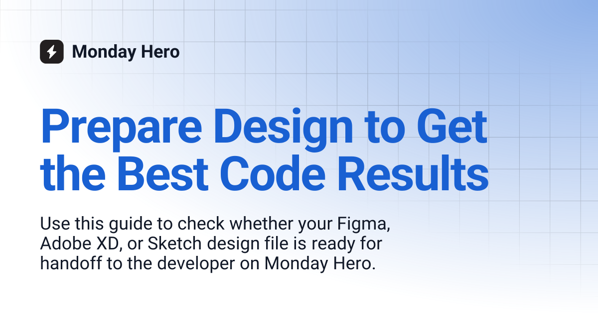 Prepare Design to Get the Best Code Results | Monday Hero