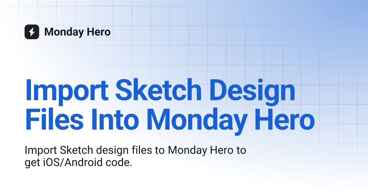 Import Sketch Design Files Into Monday Hero | Monday Hero
